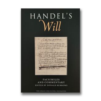 Handel’s Will: Facsimiles and Commentary